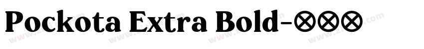 Pockota Extra Bold字体转换 Pockota Extra Bold字体转换